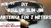 Build Your Own Roll Up Slim Jim Antenna For The 2 Meter Ham Radio Band