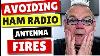 Ham Radio Antenna Fire Hazards How To Avoid