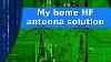 Ham Radio Viewer Request My Home Hf Antenna Solution 160 10 On A Small City Lot