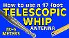 How To Use A 17 Foot Telescopic Whip For Ham Radio