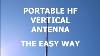 Multiband Hf Portable Antenna The Easy Way