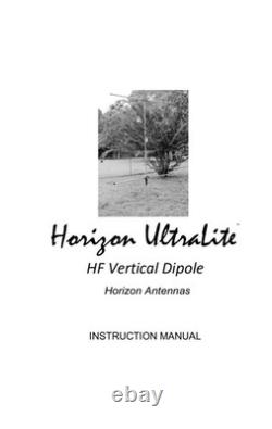 NEW The Horizon UltraLite Shooting Star HF Vertical Dipole Antenna POTA Package